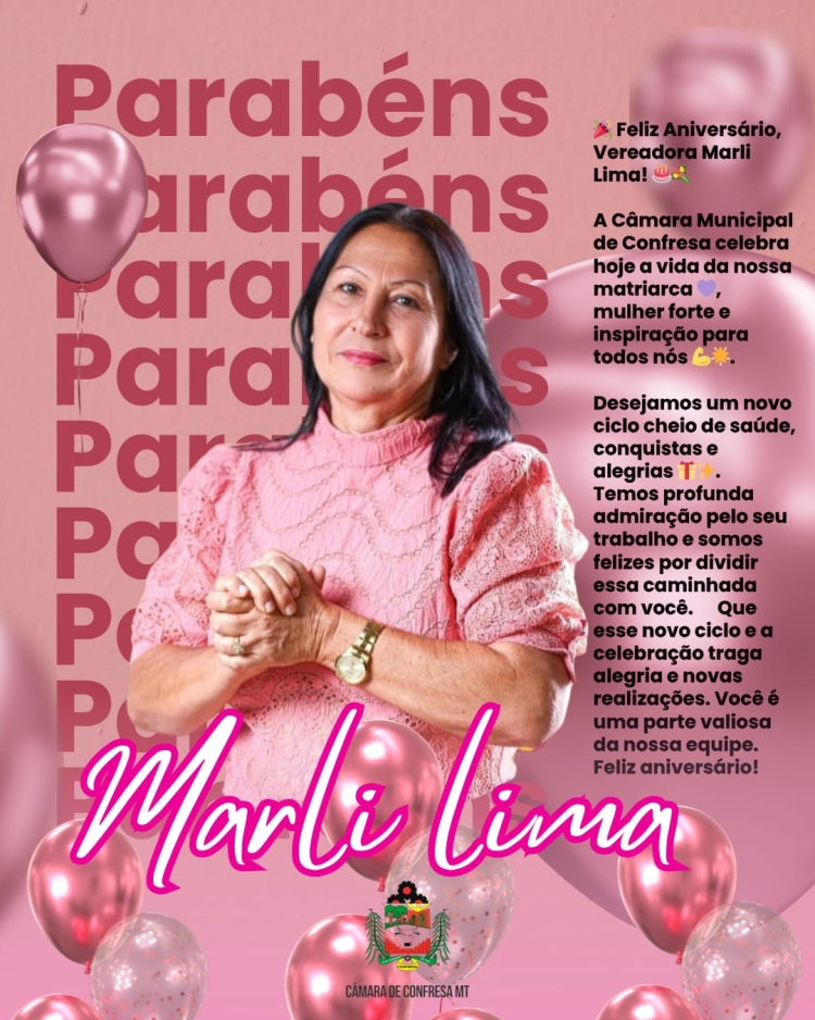 Aniversariantes do m&ecirc;s, "Com dedica&ccedil;&atilde;o e compromisso com a comunidade, celebramos neste m&ecirc;s o anivers&aacute;rio da nossa querida vereadora Marli!"